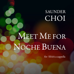 Meet Me for Noche Buena (SSAA) (Saunder Choi)  - Peninsula Women's Chorus