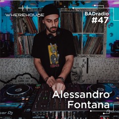 BADradio #47 | Alessandro Fontana | Melodic/Tech House Mix