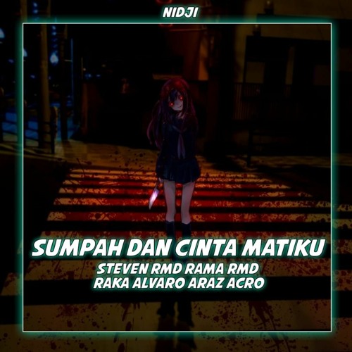 12A C#m -NIDJI - Sumpah & Cinta Matiku 2024  [ Steven RMD ⍚ Ft. Rama RMD ⍚ ]-Raka Alvaro x Araz Acro