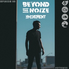 THE MOVEMENT EPISODE FIFTY FIVE #BTNM55