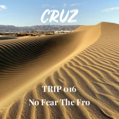 TRIP 016 No Fear The Fro (Afro House Set)