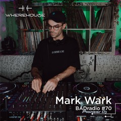 BADradio #70 | Mark Wark | Techno Groovy Mix