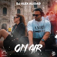 Dj Alex Alidad - On Air 6