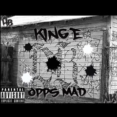 KING E “opps mad”