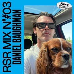 RSR Mix - 003: Daniel Baughman