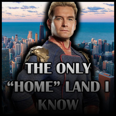 THE ONLY "HOME" LAND I KNOW