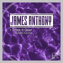James Anthony - Think It Over (Extended)