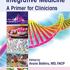 VIEW PDF ✏️ Nutrition and Integrative Medicine: A Primer for Clinicians by  Aruna Bak
