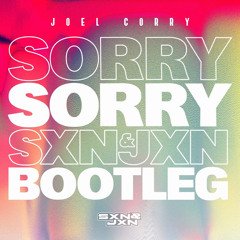 Joel Corry - Sorry (SXN & JXN BOOTLEG) (FREE DOWNLOAD)