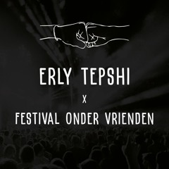Erly Tepshi x Festival Onder Vrienden