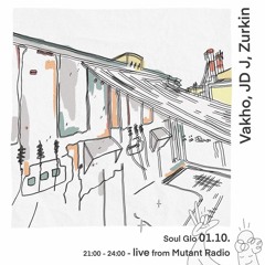 Soul Glo w. Vakho guests JD J & Zurkin [01.10.2022]