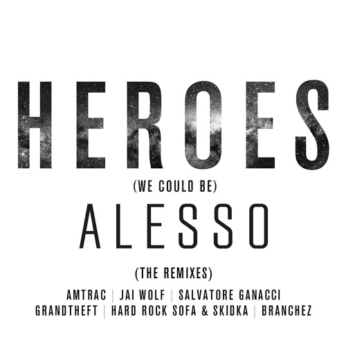Heroes (we could be) (Amtrac Remix) [feat. Tove Lo]