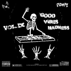GOOD Vibes Madness VOL. IX (DROPS ONLY_sped up)
