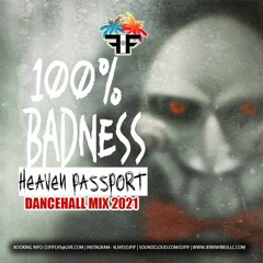 DJ FIF 100% BADNESS | HEAVEN PASSPORT | DANCEHALL MIX 2021