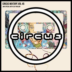 The Circus Mixtape #045 .wav Special With Flux Pavilion