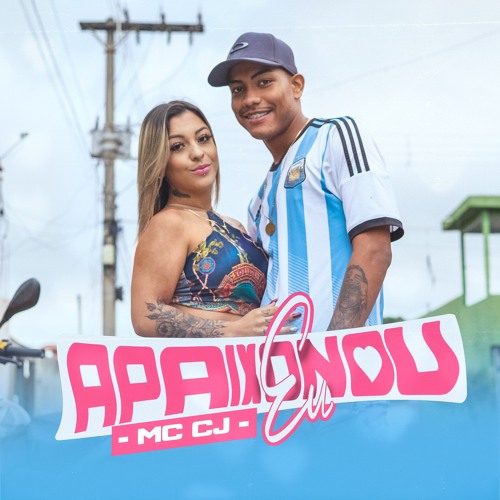 MC CJ - Apaixonou Eu