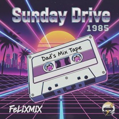 Sunday Drive 1985 (Dad's Mix Tape)