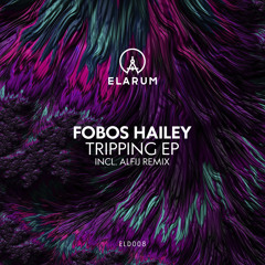 Fobos Hailey - Tripping (Alfij Remix)