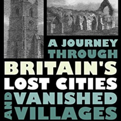 [Download] EPUB ☑️ Shadowlands: A Journey Through Britain's Lost Cities and Vanished