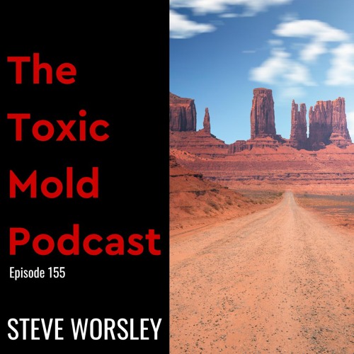 EP 155: Does My Geographic Location Indicate My Likelihood for Toxic Mold?