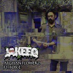 JAKEEQ - AFGHAN FLOWERZ FT. FOX E