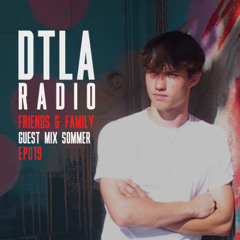 DTLA Radio - Friends & Family - EP019