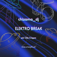 Elektro Break - Chizama DJ