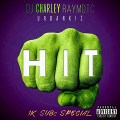 DJ Charley Raymdtc - HIT (1K Subs Special )
