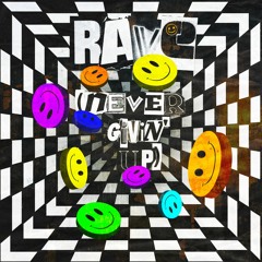 BVRNOUT, Kris Kiss - Rave (Never Givin' Up)