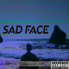 SAD FACE (Prod. Ruins)