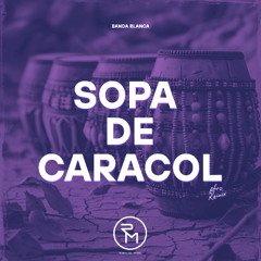 Sopa De Caracol (Ruben Del Moral Edit)