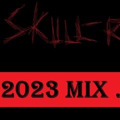 Skull-r 2023 Mix.1