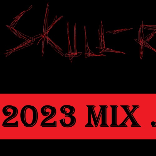 Skull-r 2023 Mix.1