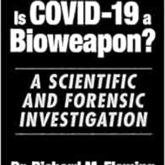 DOWNLOAD EBOOK 📌 Is COVID-19 a Bioweapon?: A Scientific and Forensic Investigation b