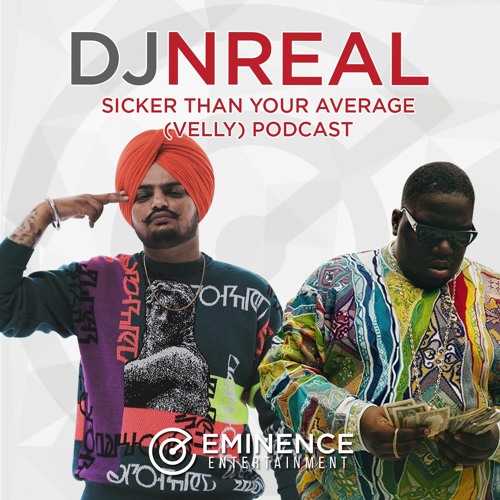 DJ NREAL - Sicker Than Your Average (Velly) Podcast