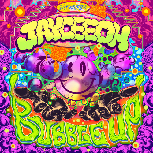 Jayceeoh - Bubble Up (Deadbeats)