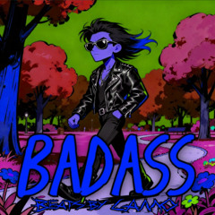 BADASS REMASTERED (SLOWER)
