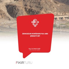 Zengezur Koridoru’na ABD şirketi mi?
