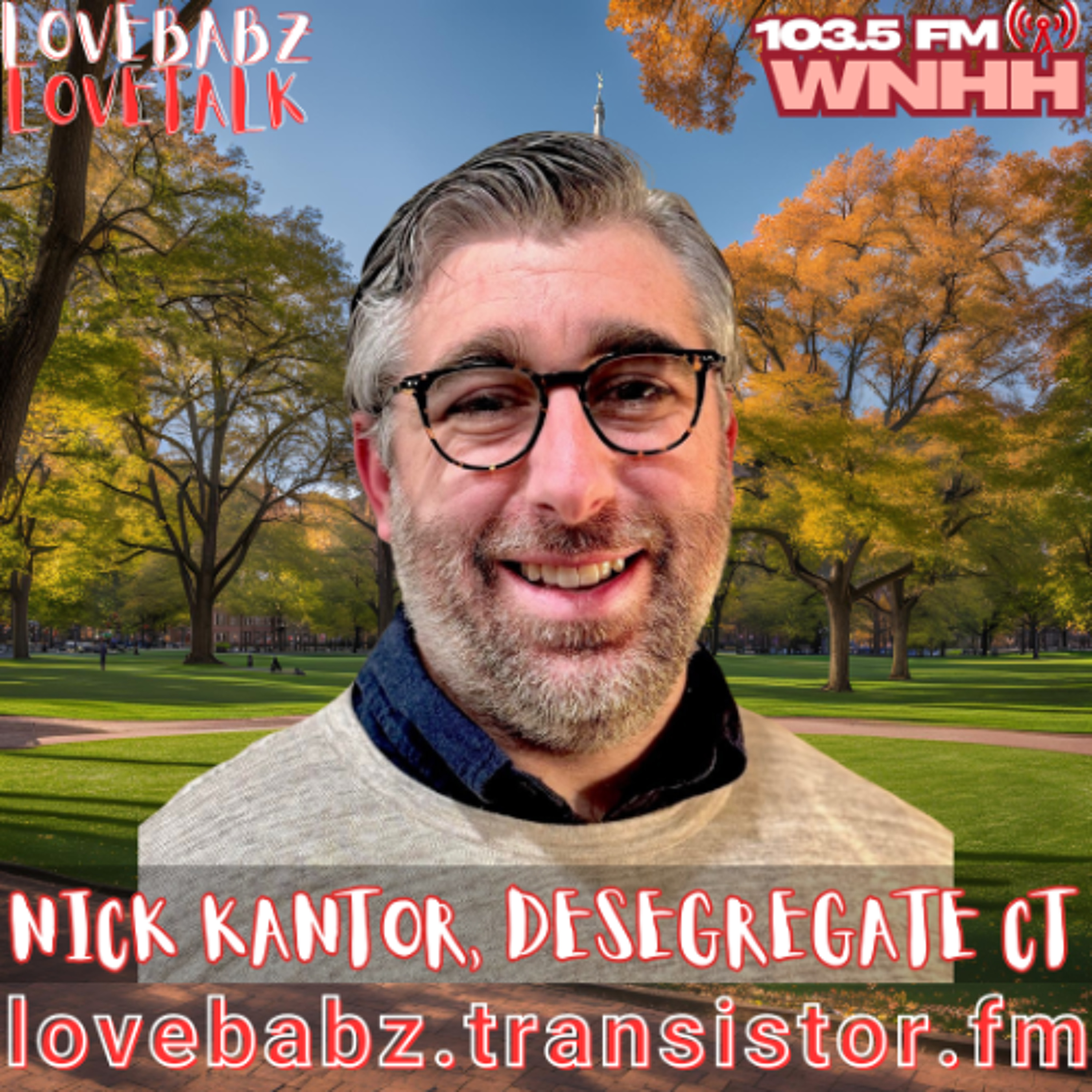 LoveBabz LoveTalk: Nick Kantor, Desegregate CT episode artwork