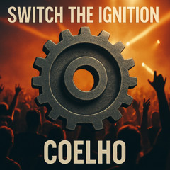 COELHO - SWITCH THE IGNITION