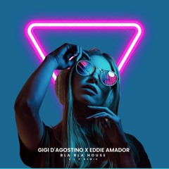 Gigi D'Agostino x Eddie Amador - Bla Bla House [L L P Remix]