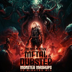 Demien Sixx - Metal & Dubstep Monster Mashups Mix