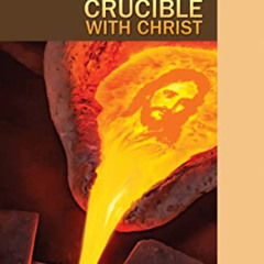 GET EPUB 📧 In The Crucible with Christ - Adult Bible Study Guide 3Q 2022 by  Gavin A