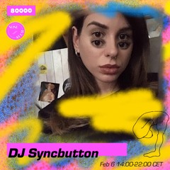 DJ Syncbutton - none/such Radio80k Takeover - 6 February 2021
