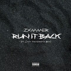 ZXMMER - RUN IT BACK (ft. Lucky The Strange Boy)