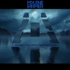 Mylene Farmer - L'Ame Dans L'eau ( Reflet Linderhof Remix )