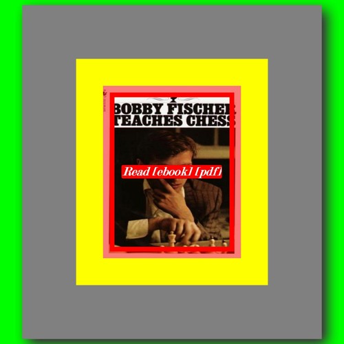 Bobby Fischer Teaches Chess PDF