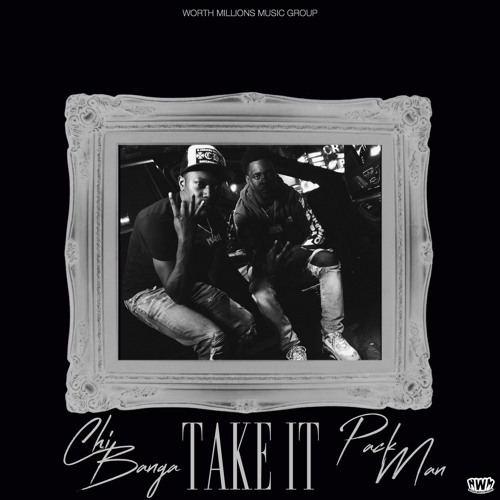 Chi Banga Ft. Packman - Take It (Prod. By LuxuryBeats)