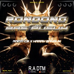 RONDONG BAS PUSUH -R.A X HARRY BANGUN X RAFFI'CS#VIPEXPRE$$$