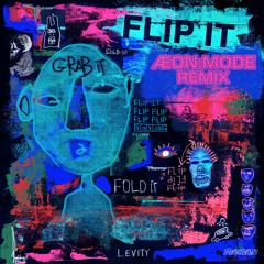 Levity - Flip It ft. Dem Jointz (ÆON:MODE Remix)
